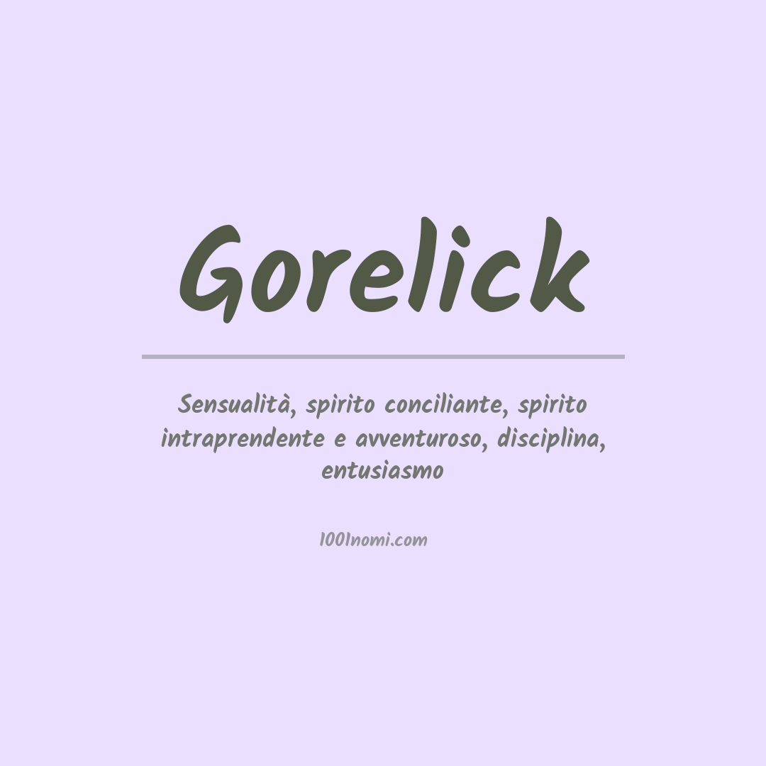 Significato del nome Gorelick Significato del nome Gorelick