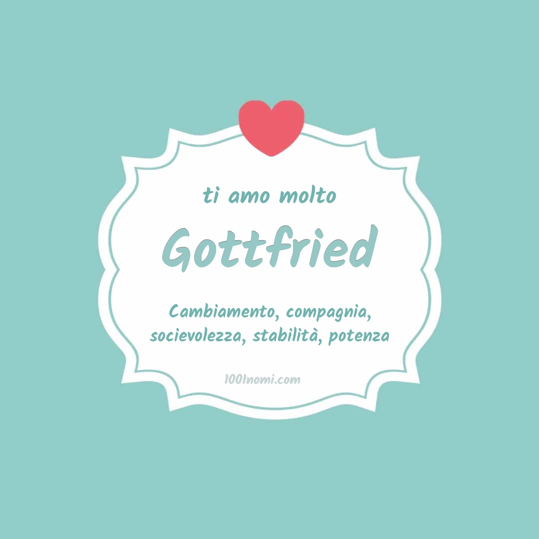 Ti amo molto Gottfried