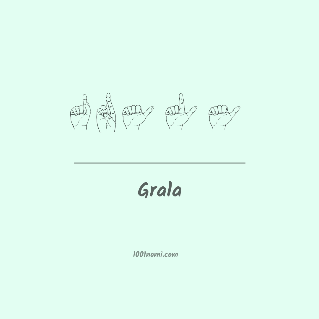 Grala nella lingua dei segni Grala nella lingua dei segni