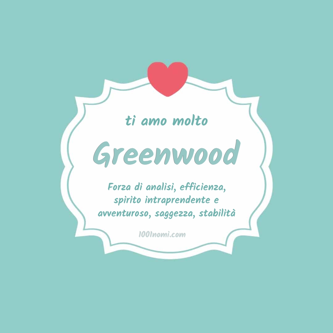 Ti amo molto Greenwood