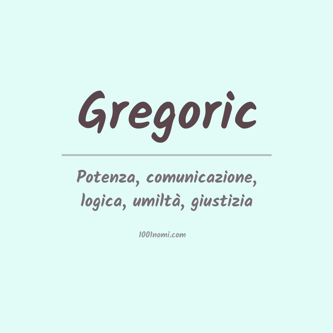 Significato del nome Gregoric Significato del nome Gregoric