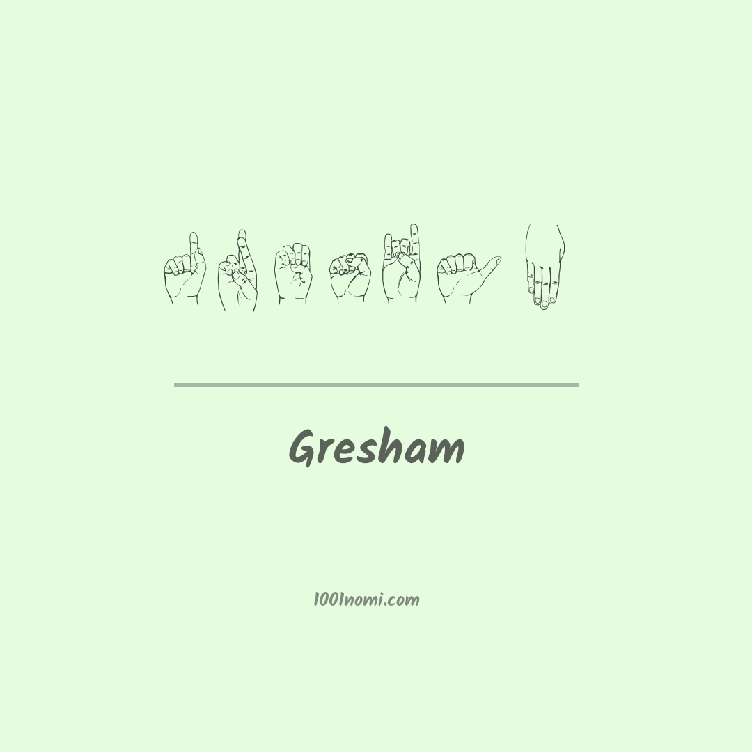 Gresham nella lingua dei segni Gresham nella lingua dei segni