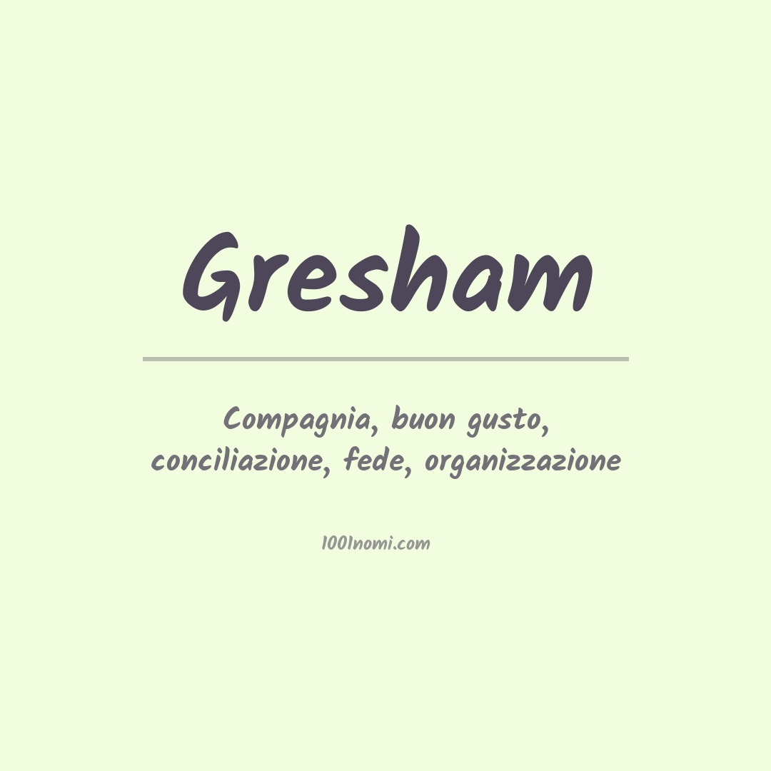 Significato del nome Gresham Significato del nome Gresham