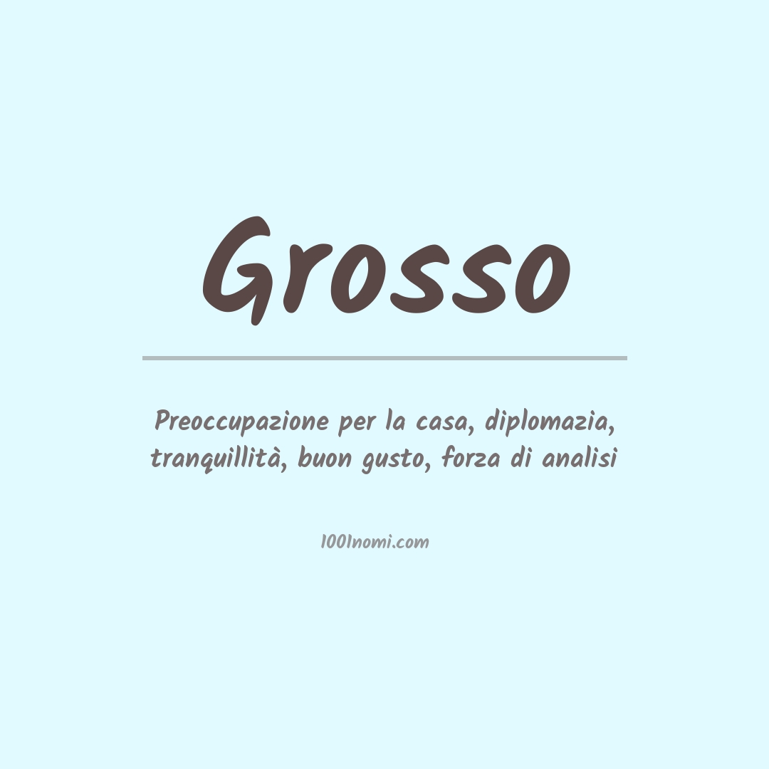 Significato del nome Grosso