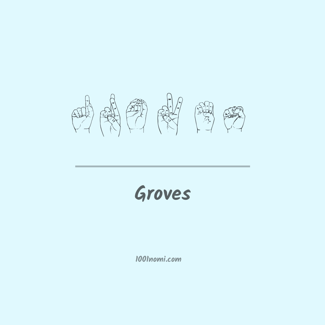 Groves nella lingua dei segni Groves nella lingua dei segni