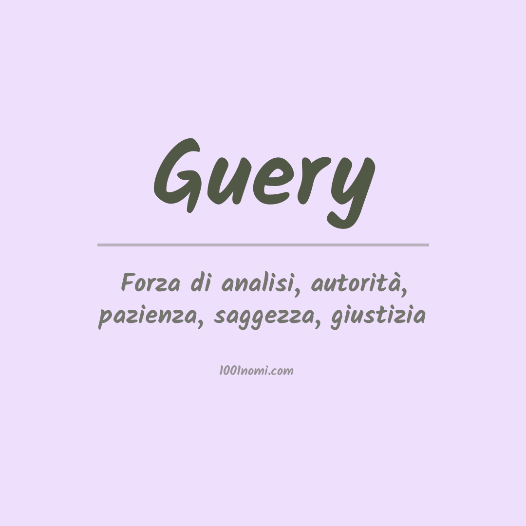 Significato del nome Guery Significato del nome Guery
