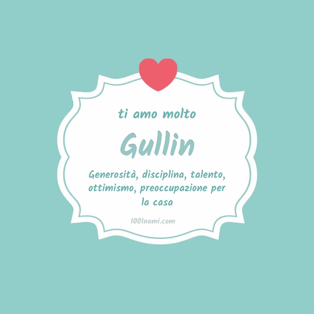 Ti amo molto Gullin