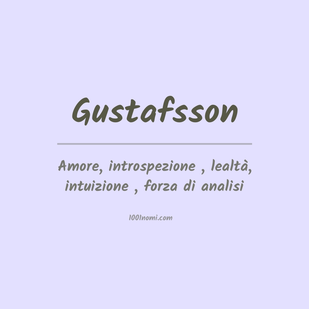 Significato del nome Gustafsson Significato del nome Gustafsson