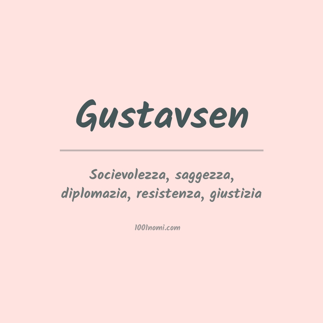 Significato del nome Gustavsen Significato del nome Gustavsen