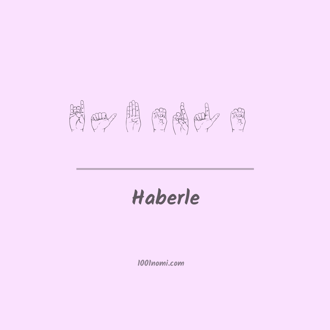 Haberle nella lingua dei segni Haberle nella lingua dei segni