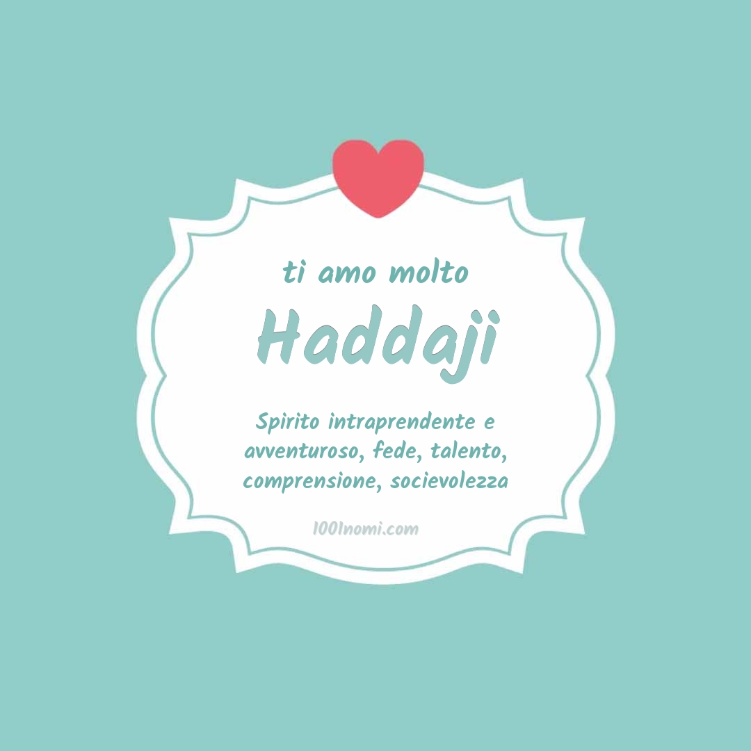 Ti amo molto Haddaji