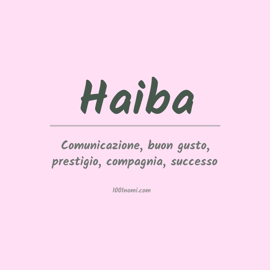 Significato del nome Haiba Significato del nome Haiba