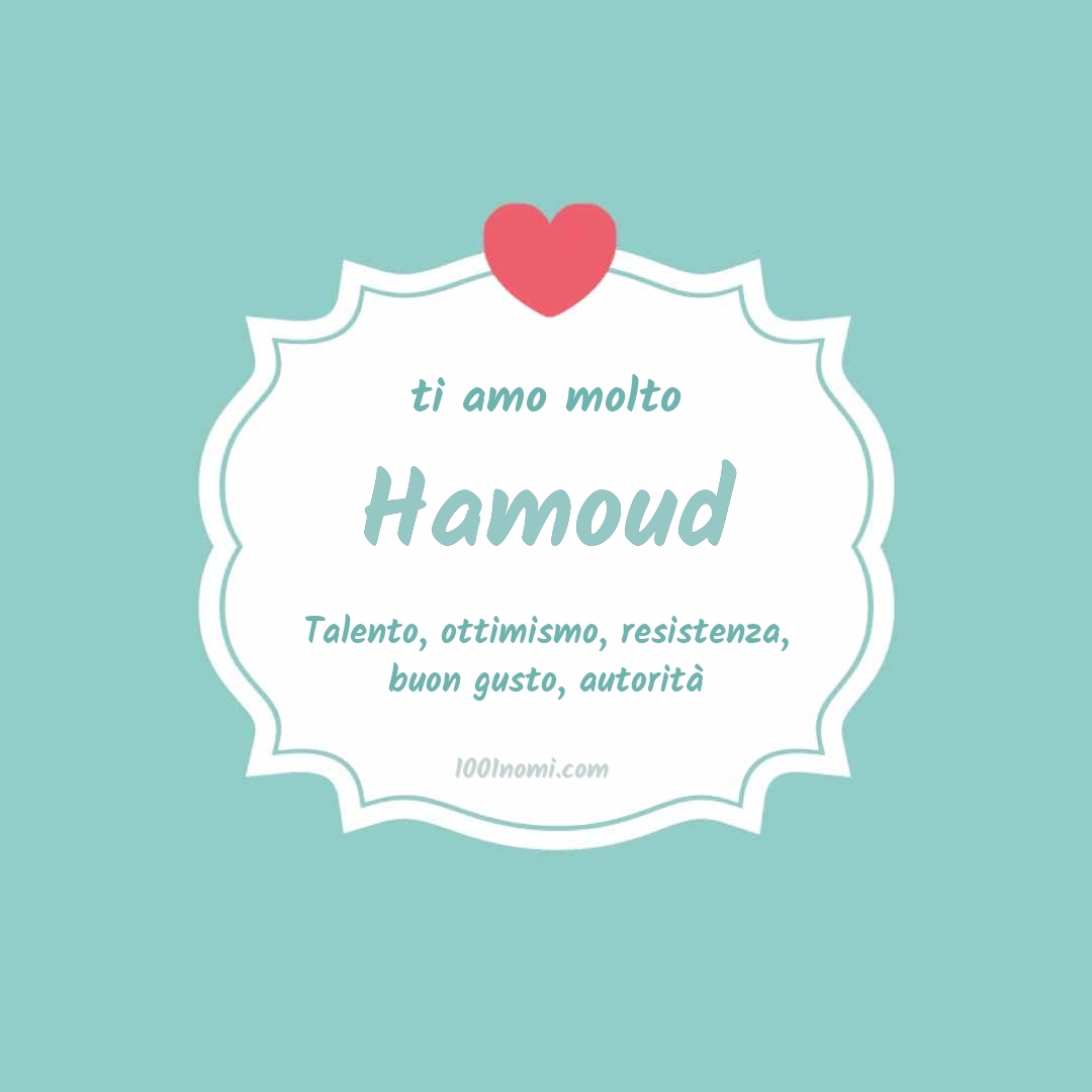 Ti amo molto Hamoud