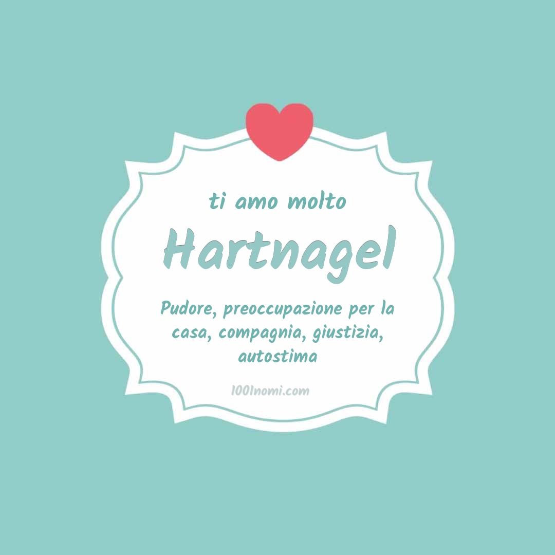 Ti amo molto Hartnagel