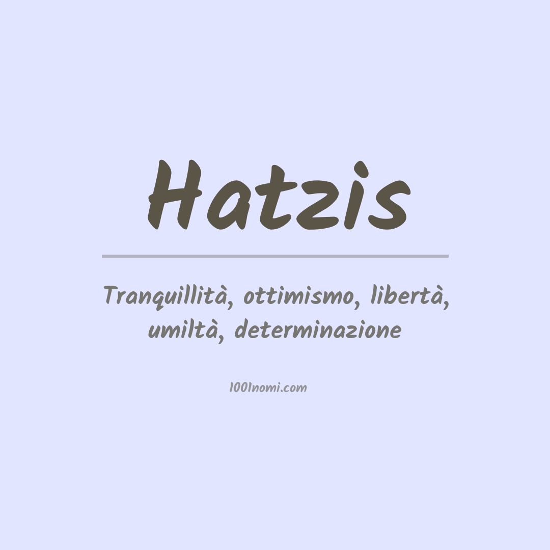 Significato del nome Hatzis Significato del nome Hatzis