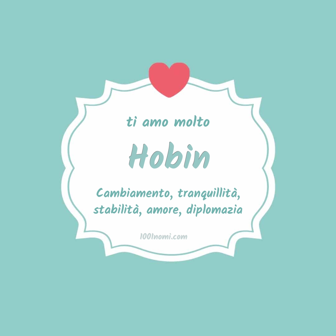Ti amo molto Hobin