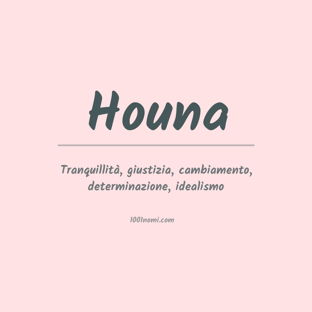 Significato del nome Houna Significato del nome Houna