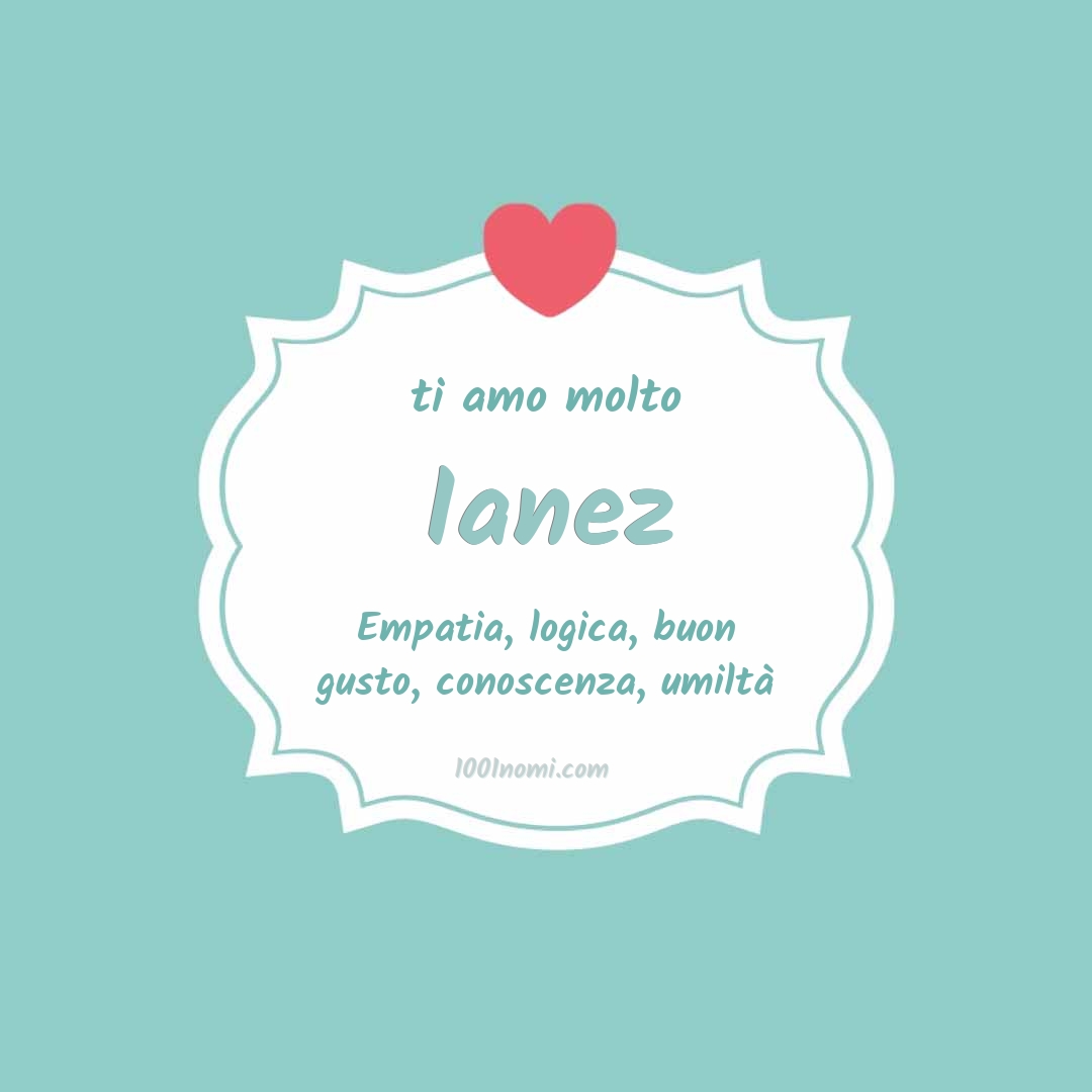 Ti amo molto Ianez