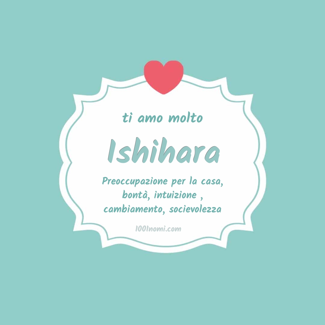 Ti amo molto Ishihara