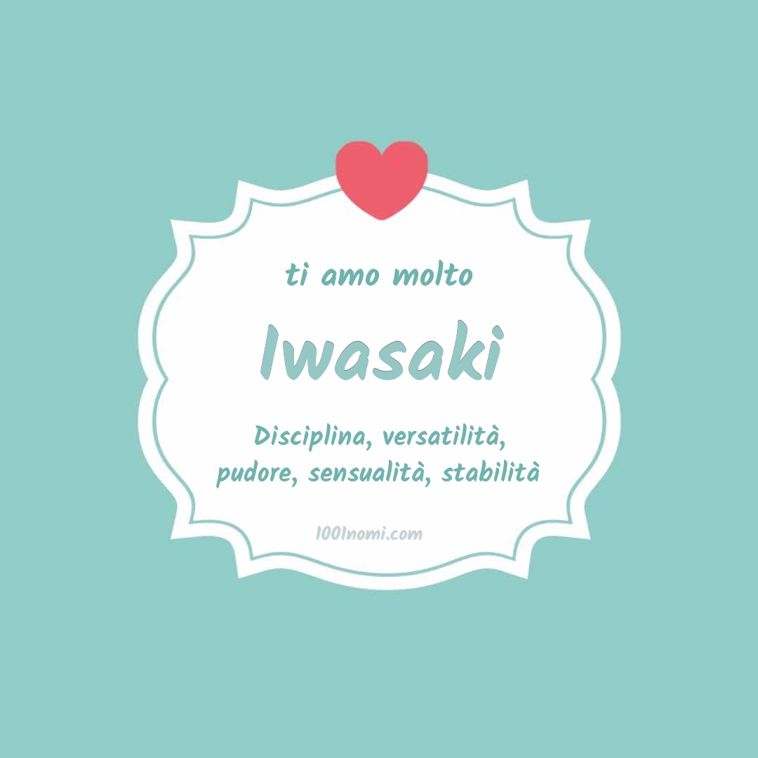 Ti amo molto Iwasaki