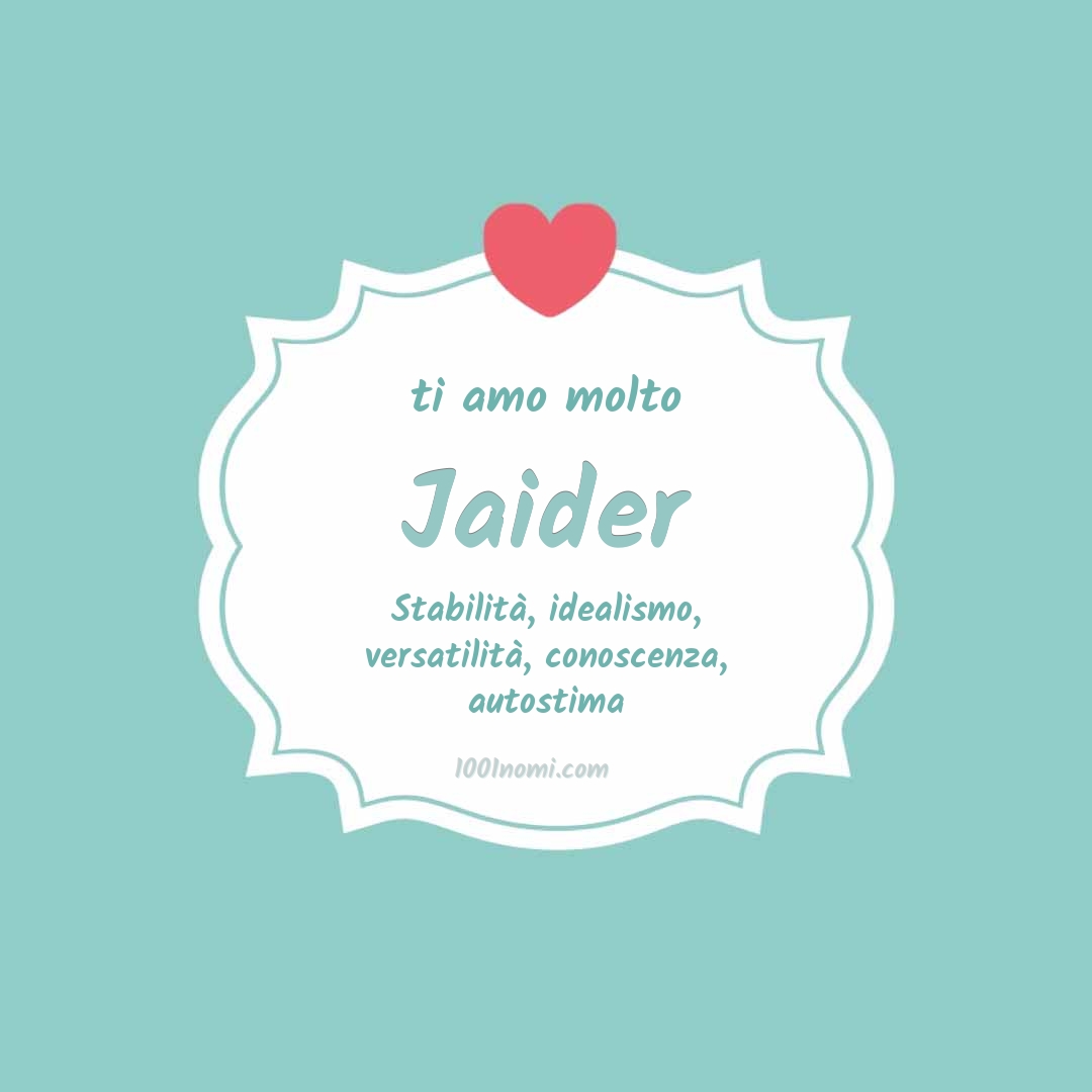 ti amo molto Jaider Ti amo molto Jaider