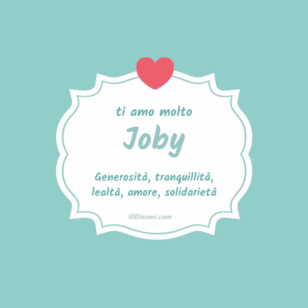 ti amo molto Joby Ti amo molto Joby