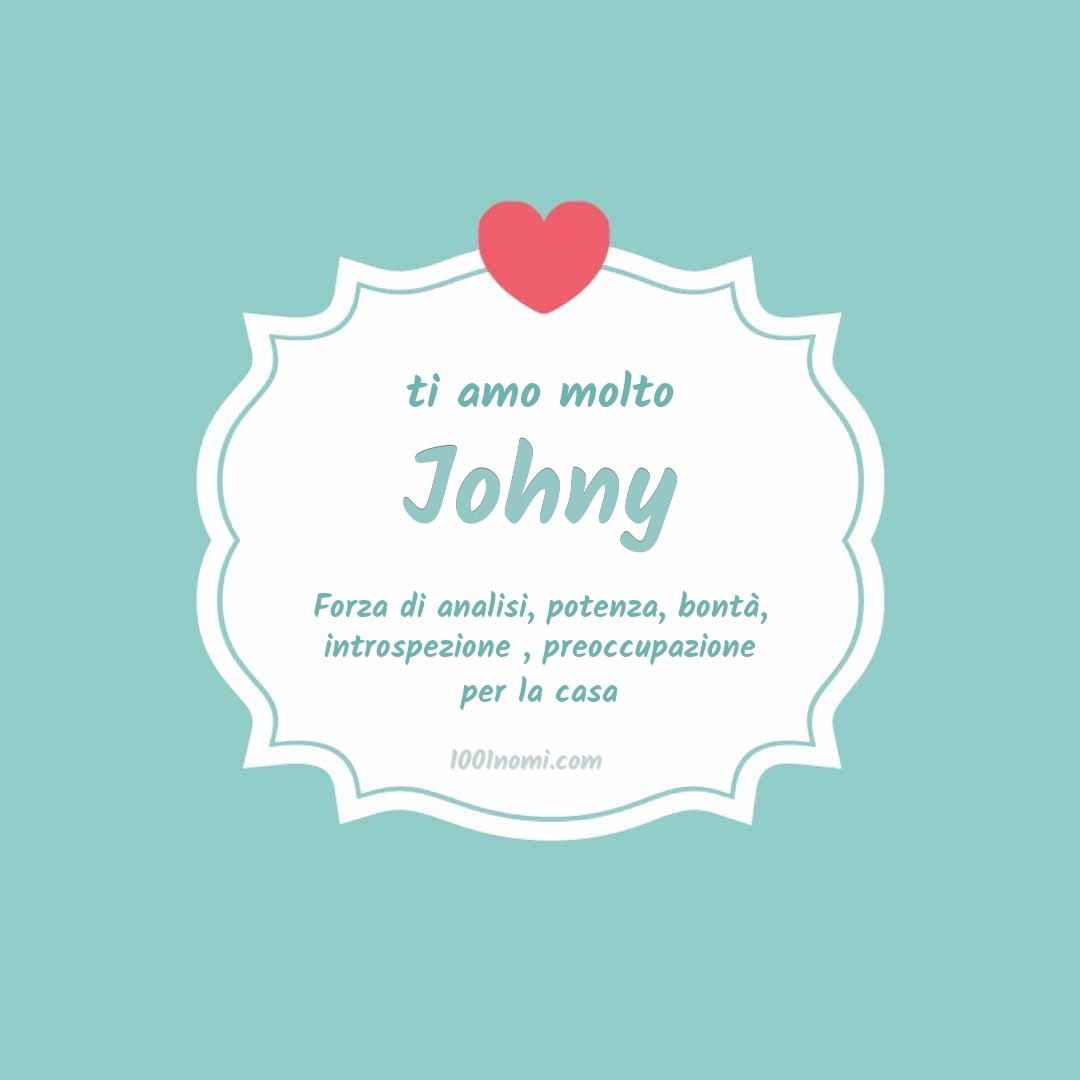 Ti amo molto Johny