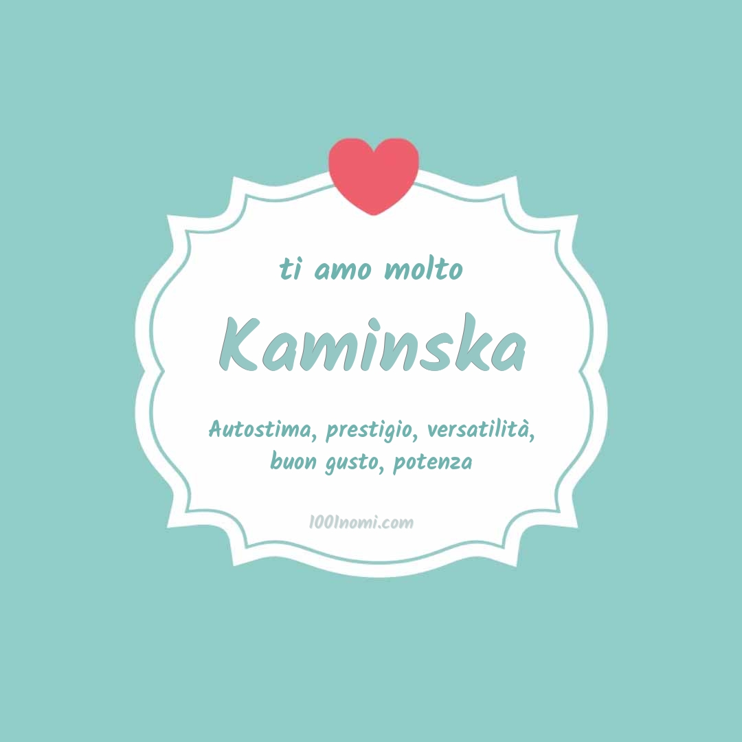 ti amo molto Kaminska Ti amo molto Kaminska