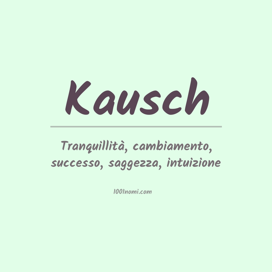 Significato del nome Kausch