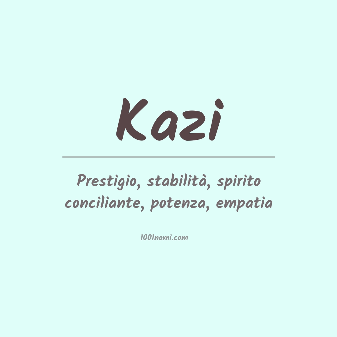 Significato del nome Kazi