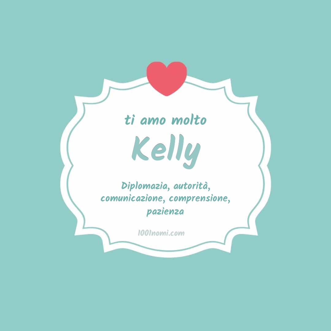 Ti amo molto Kelly