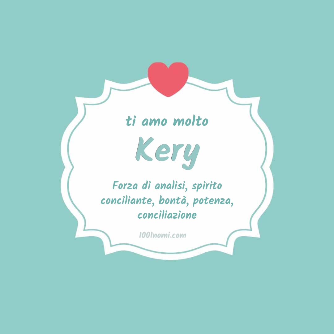 Ti amo molto Kery