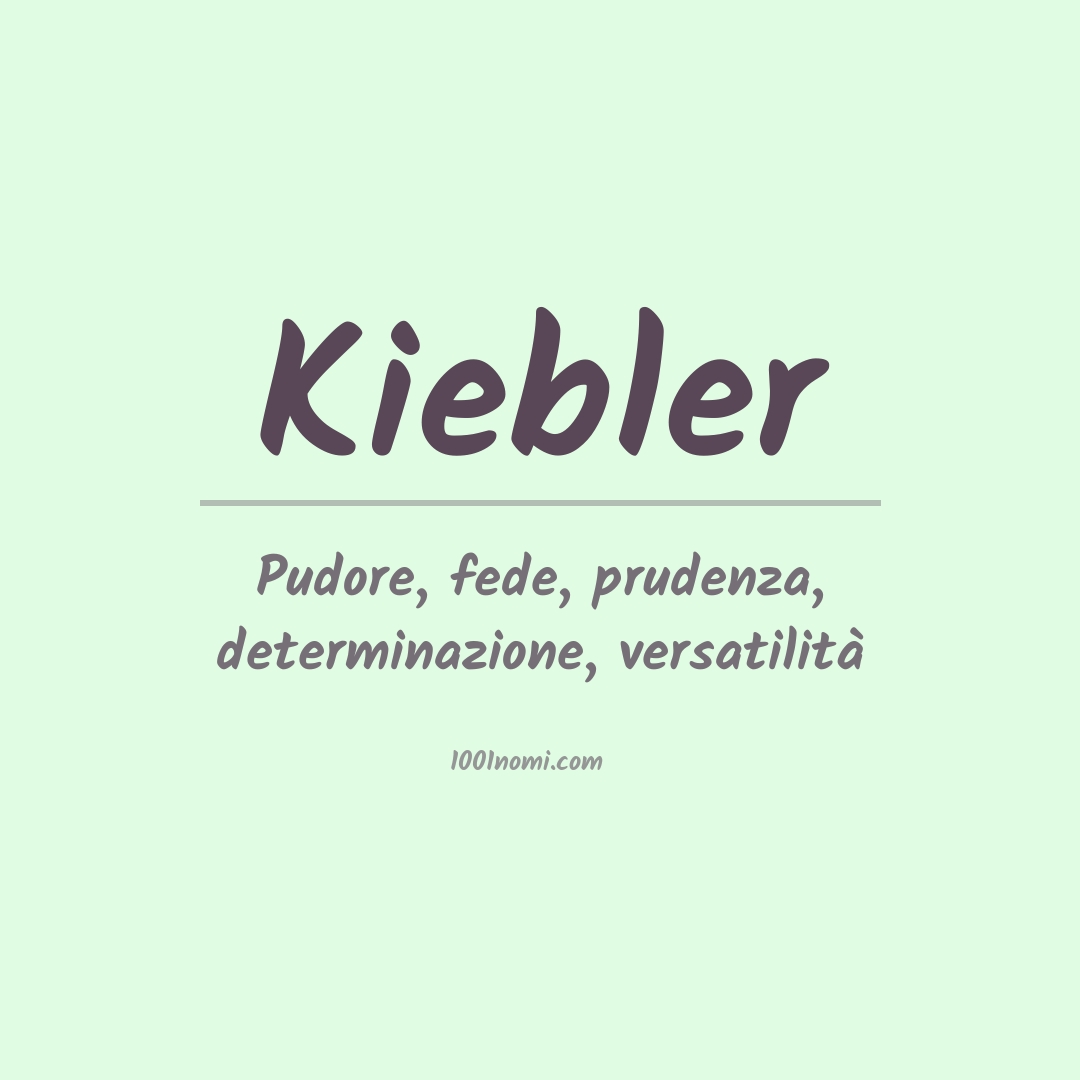 Significato del nome Kiebler Significato del nome Kiebler