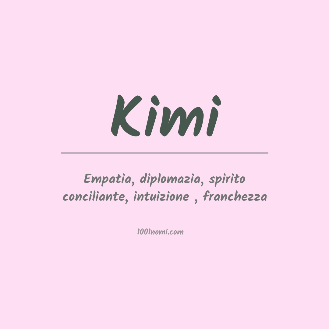 Significato del nome Kimi Significato del nome Kimi