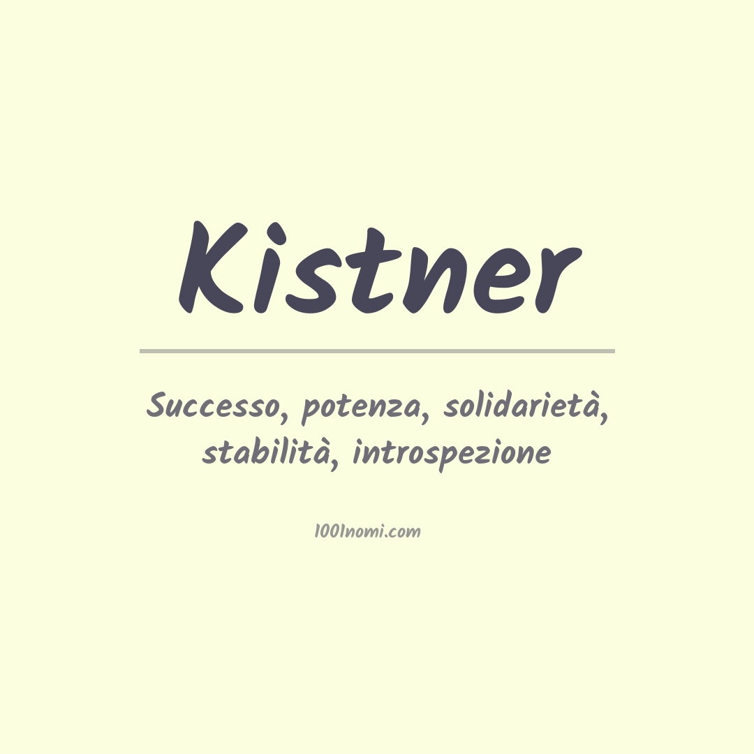 Significato del nome Kistner Significato del nome Kistner