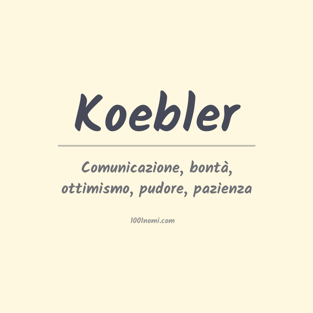 Significato del nome Koebler Significato del nome Koebler