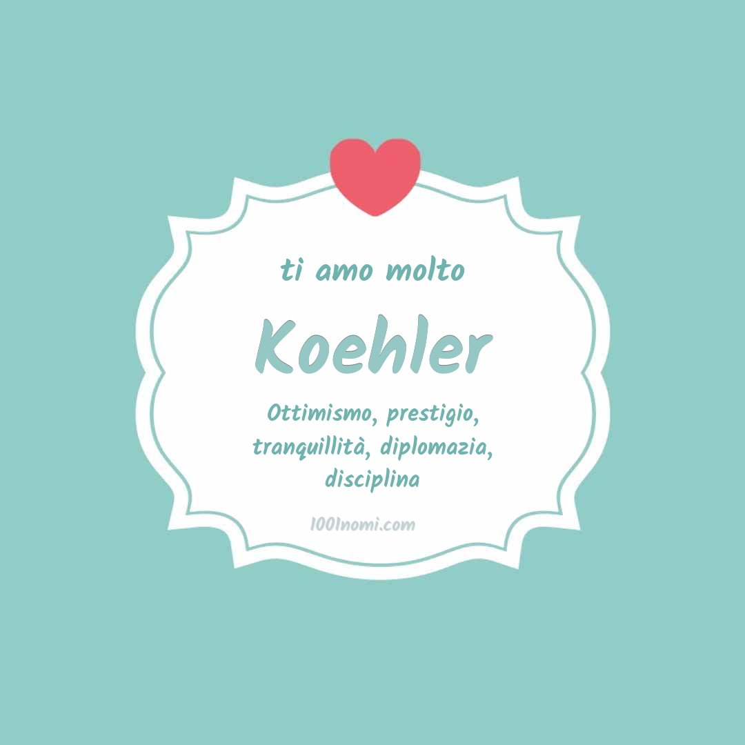 ti amo molto Koehler Ti amo molto Koehler