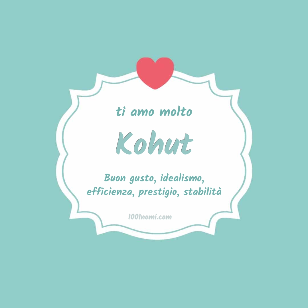 ti amo molto Kohut Ti amo molto Kohut