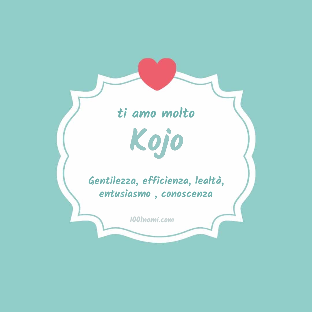 Ti amo molto Kojo