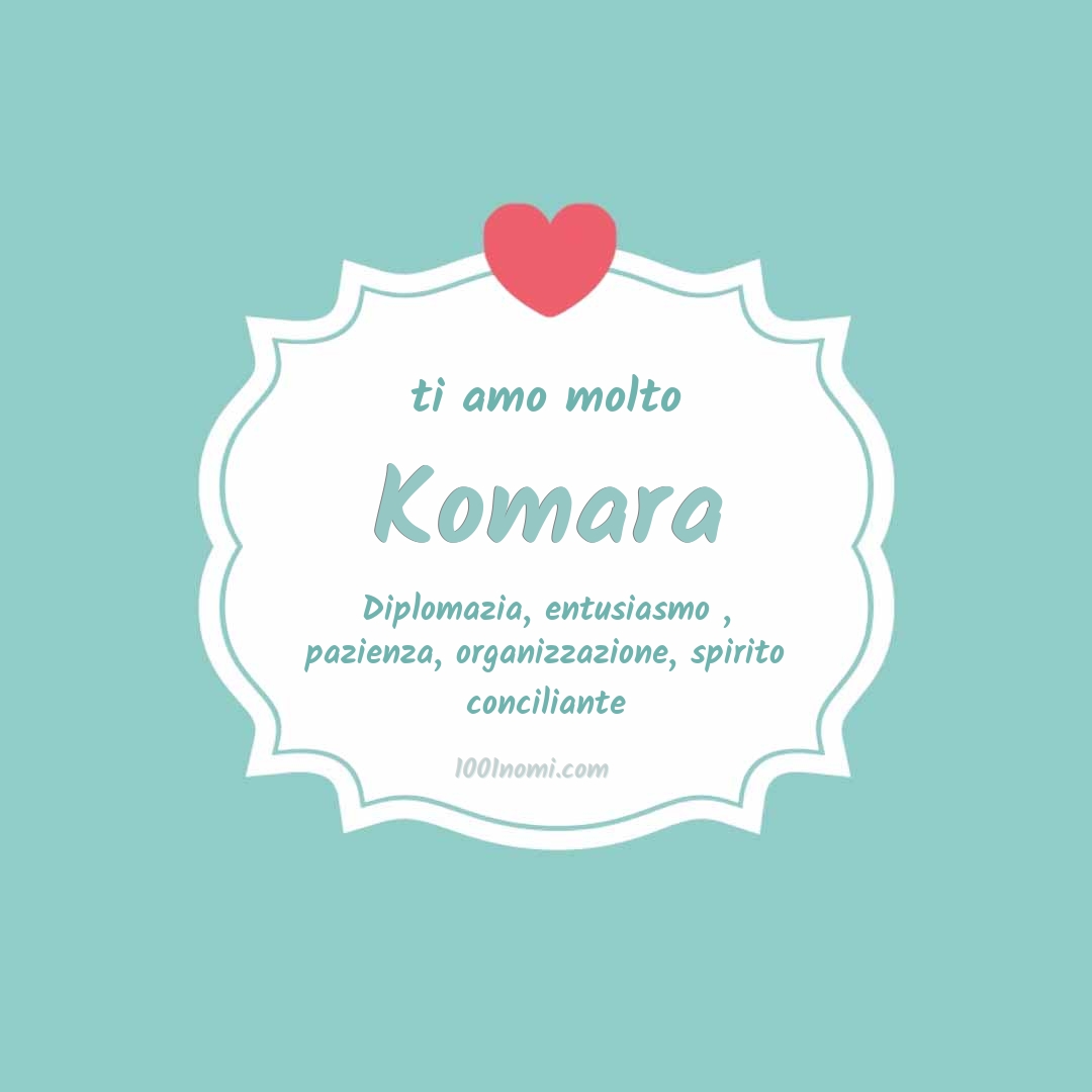 ti amo molto Komara Ti amo molto Komara