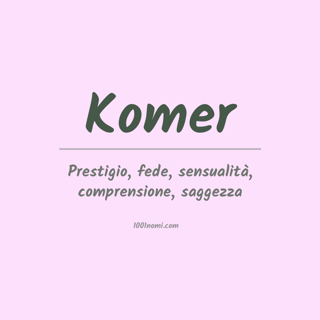 Significato del nome Komer Significato del nome Komer