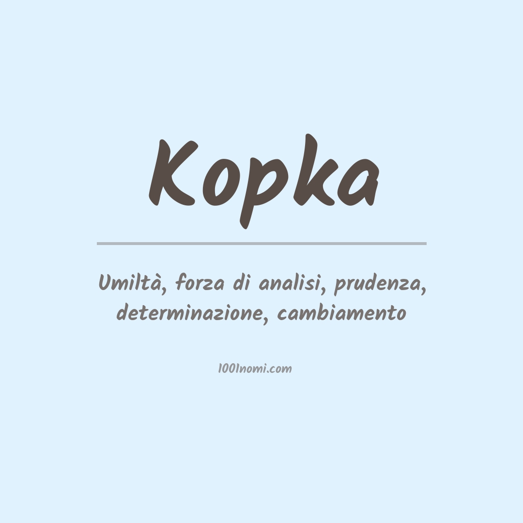 Significato del nome Kopka Significato del nome Kopka