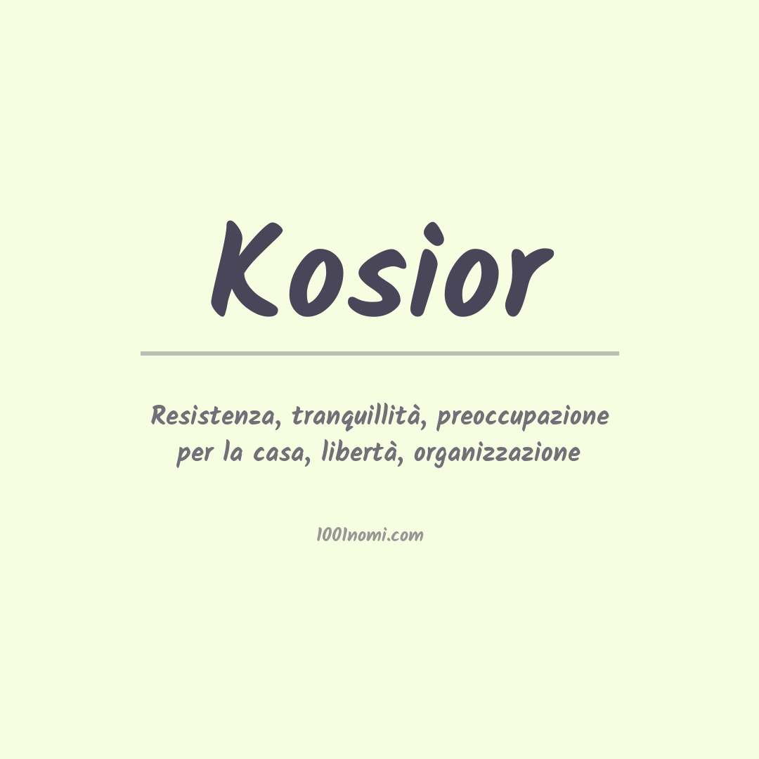 Significato del nome Kosior Significato del nome Kosior