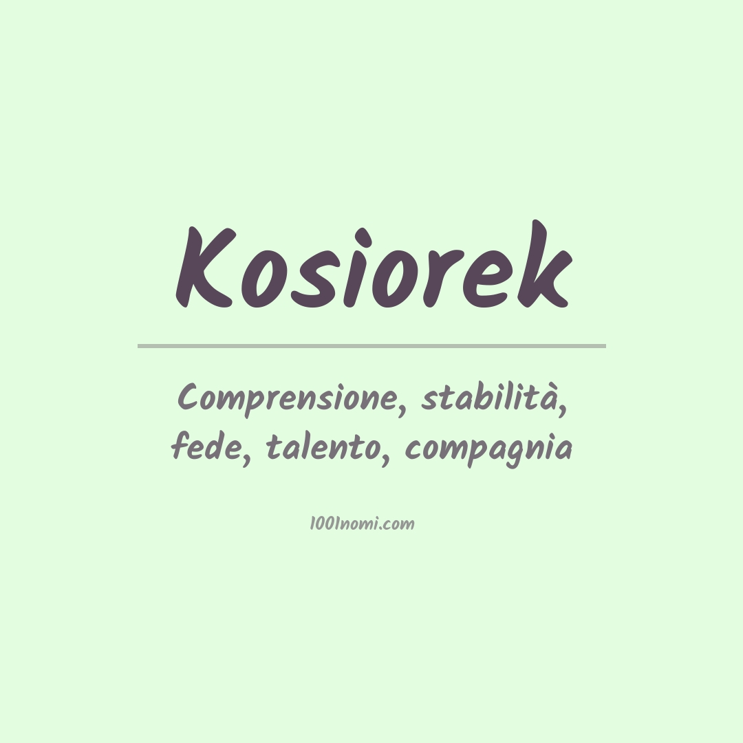 Significato del nome Kosiorek Significato del nome Kosiorek