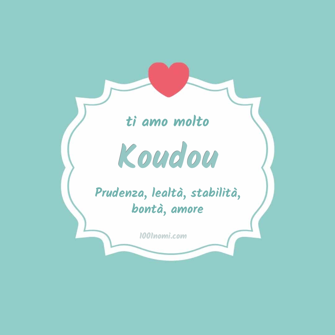 Ti amo molto Koudou