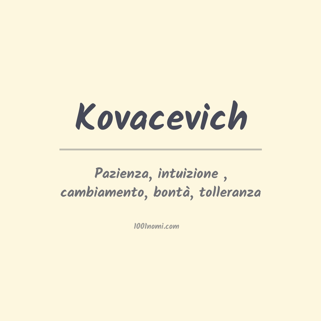 Significato del nome Kovacevich Significato del nome Kovacevich