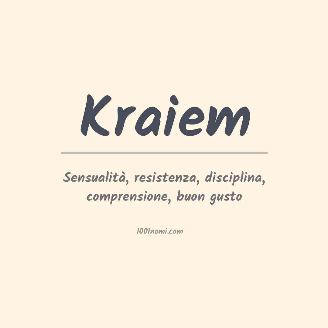 Significato del nome Kraiem Significato del nome Kraiem