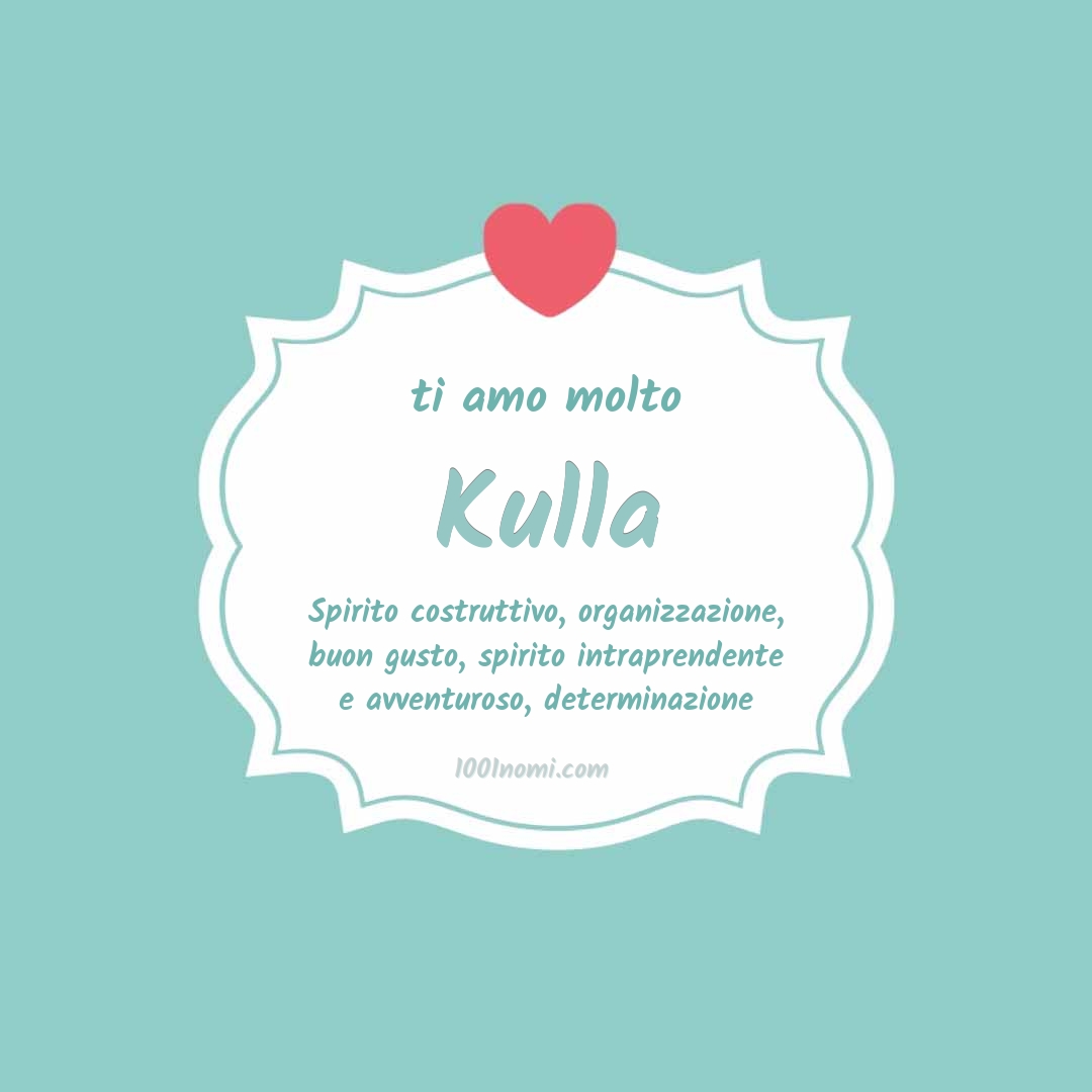 Ti amo molto Kulla