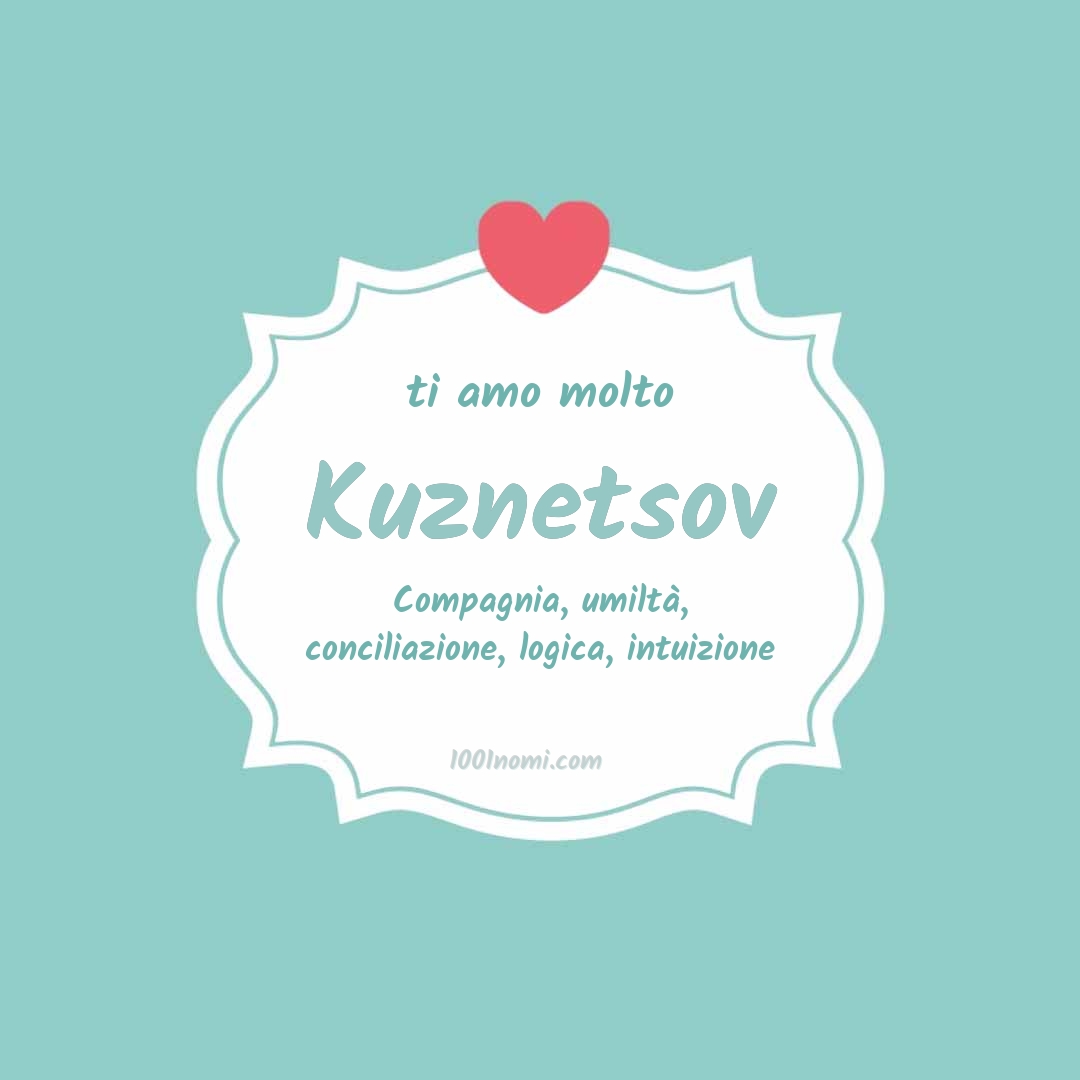 Ti amo molto Kuznetsov