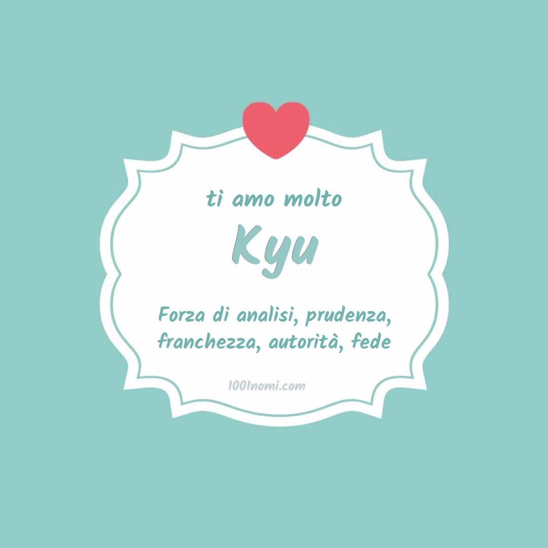 ti amo molto Kyu Ti amo molto Kyu